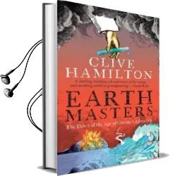Earthmasters: The Dawn of the age of Climate Engineering Audiobook download free by Clive Hamilton