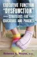 Audiobook Executive Function 'Dysfunction' - Strategies for Educators and Parents author Rebecca A. Moyes
