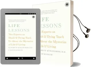 Life Lessons: Two Experts on Death & Dying Teach us About the Mysteries of Life & Living Audiobook download free by David Kessler