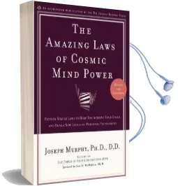The Amazing Laws of Cosmic Mind Power: Fifteen Simple Laws to Help you Achieve Your Goals and Reach new Levels of Personal Fulfillment Audiobook download free by Dr. Joseph Murphy