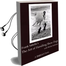 The art of Handling Show Dogs Audiobook download free by Frank Sabella