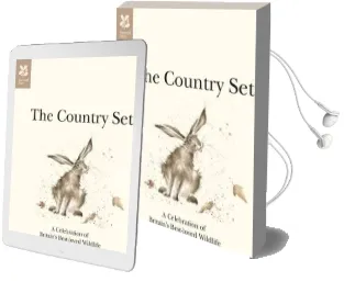 The Country set: A Celebration of Britain'S Best-Loved Wildlife Audiobook download free by Hannah Dale