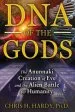 Audiobook Dna of the Gods: The Anunnaki Creation of eve and the Alien Battle for Humanity author Chris H. Hardy