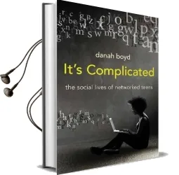 It'S Complicated: The Social Lives of Networked Teens Audiobook download free by Danah Boyd