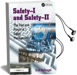 Safety-I and Safety-Ii: The Past and Future of Safety Management Audiobook download free by Professor Erik Hollnagel