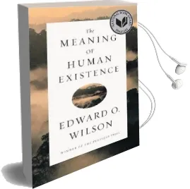 The Meaning of Human Existence Audiobook download free by Edward O. Wilson