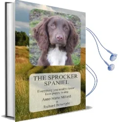 The Sprocker Spaniel: Everything you Need to Know From Puppy to dog Audiobook download free by Anne Marie Millard