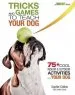 Audiobook Tricks and Games to Teach Your dog: 75+ Cool Activities to Bring out Your Dog'S Inner Star author Sophie Collins