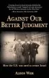 Audiobook Against our Better Judgment: The Hidden History of how the United States was Used to Create Israel author Alison Weir