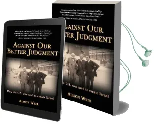 Against our Better Judgment: The Hidden History of how the United States was Used to Create Israel Audiobook download free by Alison Weir