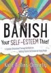 Audiobook Banish Your Self-Esteem Thief: A Cognitive Behavioural Therapy Workbook on Building Positive Self-Esteem for Young People author Kate Collins Donnelly