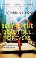 Audiobook Behind the Beautiful Forevers: Life, Death and Hope in a Mumbai Slum author Katherine Boo