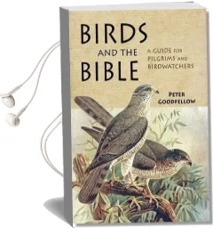 Birds of the Bible: A Guide for Bible Readers and Birdwatchers Audiobook download free by Peter Goodfellow