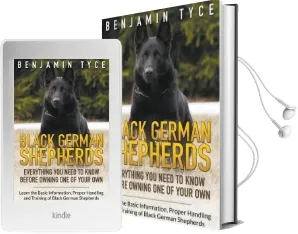 Black German Shepherds: Everything you Need to Know Before Owning one of Your Own: Black German Shepherds: Everything you Need to Know Before Owning one of Your own Audiobook download free by Benjamin Tyce