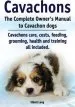 Audiobook Cavachons. the Complete Owners Manual to Cavachon Dogs: Cavachons Care, Costs, Feeding, Grooming, Health and Training all Included. author Elliott Lang