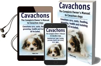 Cavachons. the Complete Owners Manual to Cavachon Dogs: Cavachons Care, Costs, Feeding, Grooming, Health and Training all Included. Audiobook download free by Elliott Lang