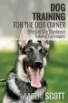 Audiobook Dog Training for the dog Owner Effective dog Obedience Training Techniques author Aaron Scott