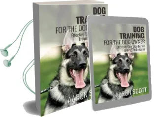 Dog Training for the dog Owner Effective dog Obedience Training Techniques Audiobook download free by Aaron Scott