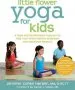 Audiobook Little Flower Yoga for Kids: A Yoga and Mindfulness Program to Help Your Child Improve Attention and Emotional Balance author Jennifer Harper
