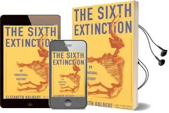 The Sixth Extinction: An Unnatural History Audiobook download free by Elizabeth Kolbert