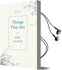 Things That are: Essays Audiobook download free by Amy Leach