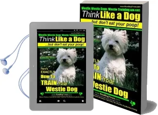 Westie, Westie Dogs, Westie Training aaa akc: Think Like a dog but Don'T eat Your Poop! Westie Breed Expert Training: Here'S Exactly how to Train Your Westie Audiobook download free by Mr Paul Allen Pearce
