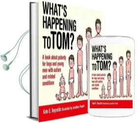 What'S Happening to tom?: A Book About Puberty for Boys and Young men With Autism and Related Conditions Audiobook download free by Kate E. Reynolds