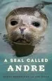 Audiobook A Seal Called Andre author Harry Goodridge