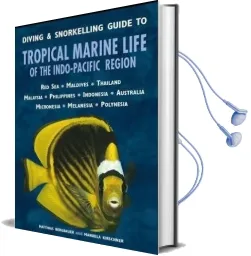 Diving & Snorkelling Guide to Tropical Marine Life of the Indo-Pacific Audiobook download free by Matthias Bergbauer