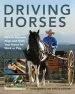 Audiobook Driving Horses: How to Harness, Align, and Hitch Your Horse for Work or Play author Steve Bowers
