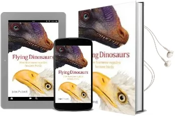 Flying Dinosaurs: How Fearsome Reptiles Became Birds Audiobook download free by John Pickrell