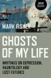 Audiobook Ghosts of my Life: Writings on Depression, Hauntology and Lost Futures author Mark Fisher