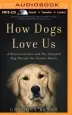 Audiobook How Dogs Love us: A Neuroscientist and his Adopted dog Decode the Canine Brain author L. J. Ganser