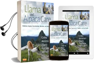 Llama and Alpaca Care: Medicine, Surgery, Reproduction, Nutrition, and Herd Health Audiobook download free by Chris Cebra