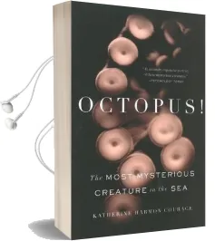 Octopus!: The Most Mysterious Creature in the sea Audiobook download free by Katherine Harmon Courage