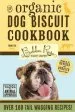 Audiobook Organic dog Biscuit Cookbook (Revised Edition): Over 100 Tail-Wagging Treats author Bubba Rose Biscuit Company