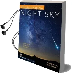Photography: Night sky: A Field Guide for Shooting After Dark Audiobook download free by Jennifer Wu