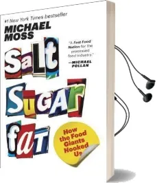 Salt Sugar fat: How the Food Giants Hooked us Audiobook download free by Professor Of History Michael Moss