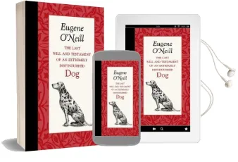 The Last Will and Testament of an Extremely Distinguished dog Audiobook download free by Eugene O'Neill