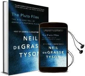 The Pluto Files: The Rise and Fall of America'S Favorite Planet Audiobook download free by Neil Degrasse Tyson