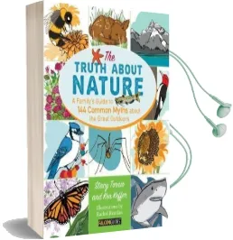 Truth About Nature: A Family'S Guide to 144 Common Myths About the Great Outdoors Audiobook download free by Stacy Tornio