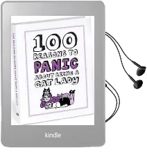 100 Reasons to Panic About Being a cat Lady Audiobook download free by Knock Knock
