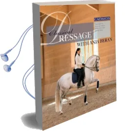 Classical Dressage With Anja Beran: Foundations for a Successful Horse and Rider Partnership Audiobook download free by Anja Beran