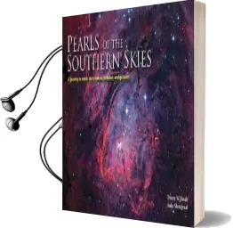 Pearls of the Southern Skies: A Journey to Exotic Star Clusters, Nebulae and Galaxies Audiobook download free by Auke Slotegraaf