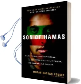 Son of Hamas: A Gripping Account of Terror, Betrayal, Political Intrigue and Unthinkable Choices Audiobook download free by Mosab Hassan Yousef
