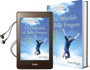 The Afterlife of Billy Fingers: Life, Death and Everything Afterwards Audiobook download free by Annie Kagan