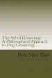 Audiobook The art of Grooming: A Philosophical Approach to dog Grooming author Jun Sun Yun
