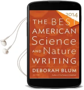 The Best American Science and Nature Writing 2014 Audiobook download free by Professor Of Journalism Deborah Blum