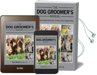 The dog Groomer'S Manual: A Definitive Guide to the Science, Practice and art of dog Grooming Audiobook download free by Sue Gould