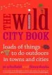 Audiobook The Wild City Book: Fun Things to do Outdoors in Towns and Cities author Fiona Danks